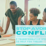 Stop Avoiding Conflict: 9 Transformative Strategies To Help You Thrive!